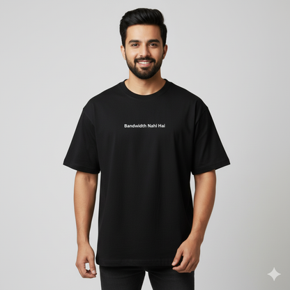 Bandwidth nahi hai oversized T shirt