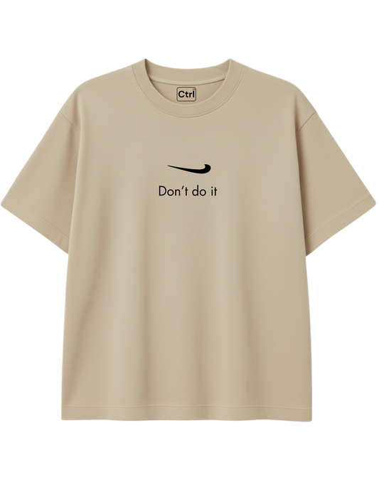 Don’t Do It