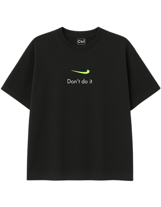 Don’t Do It